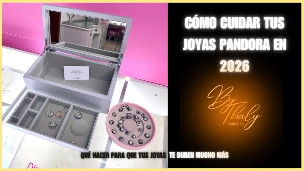 Cómo cuidar joyas Pandora en 2026